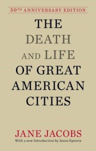 Jane Jacobs - Death and Life of Great American Cities