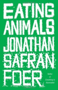 Jonathan Safran Foer - Eating Animals