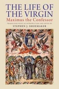 Maximus the Confessor - The Life of The Virgin