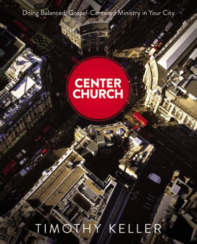 Timothy Keller - Center Church