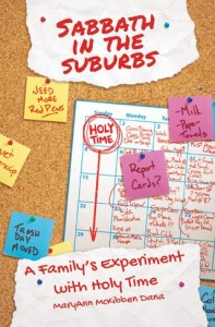 MaryAnn McKibben Dana - Sabbath in the Suburbs