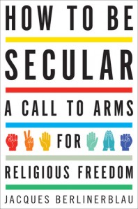 Jacques Berlinerblau - How to be Secular