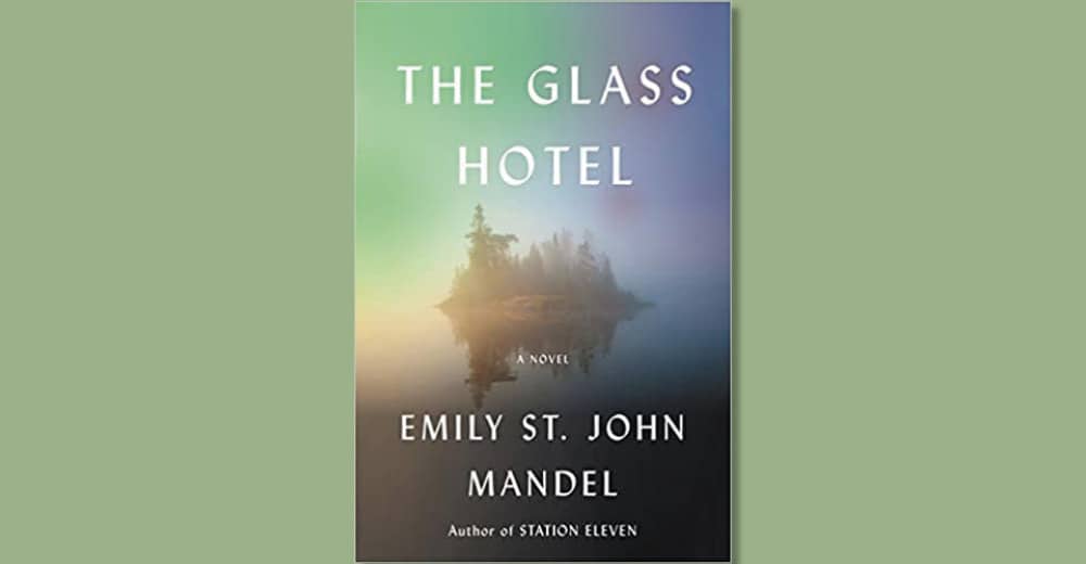 Emily St. John Mandel The Glass Hotel Review Englewood Review