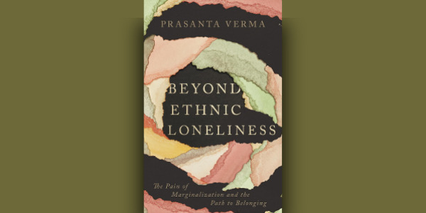 Prasanta Verma - Beyond Ethnic Loneliness [Excerpt]